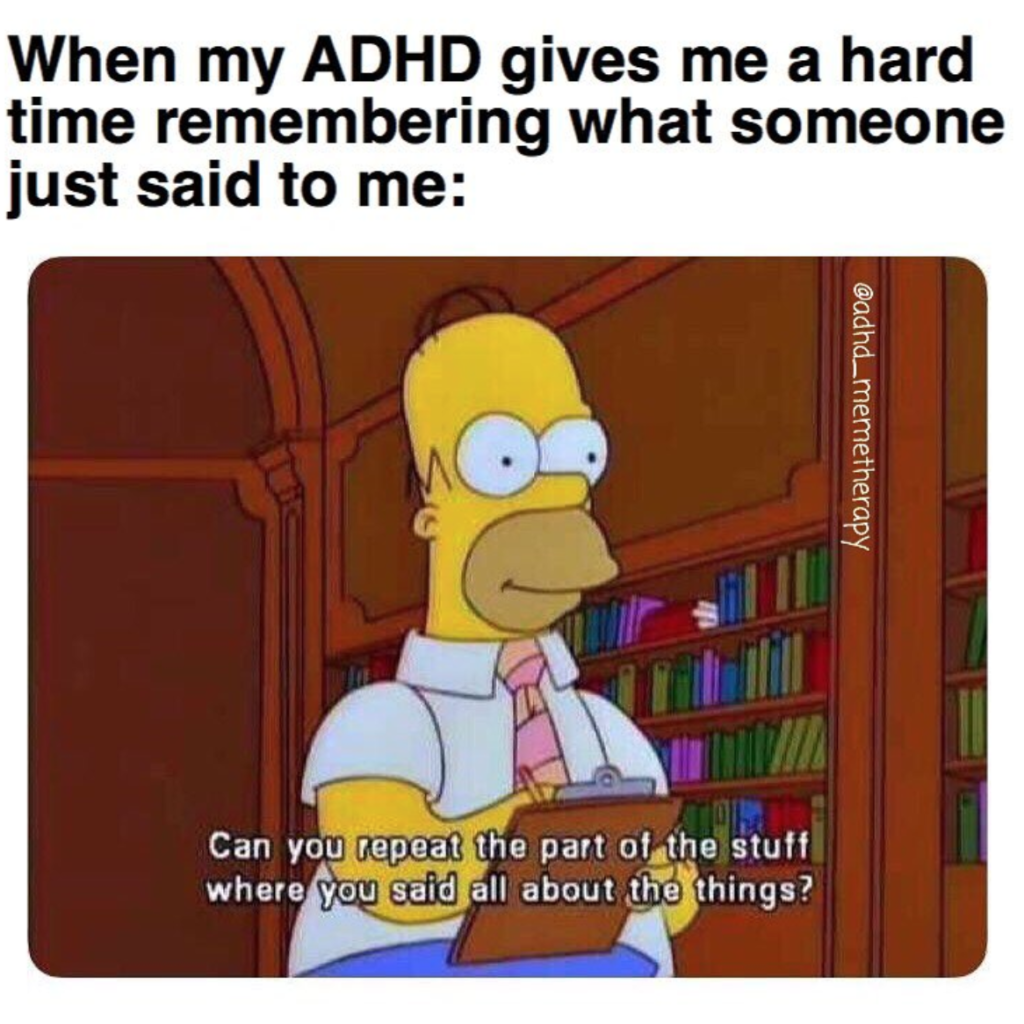 ADHS-Meme mit Homer Simpson: „Kannst du den Teil mit dem Zeug wiederholen, wo du das mit den Sachen gesagt hast?" – wenn nicht hängen bleibt, was gerade gesagt wurde.