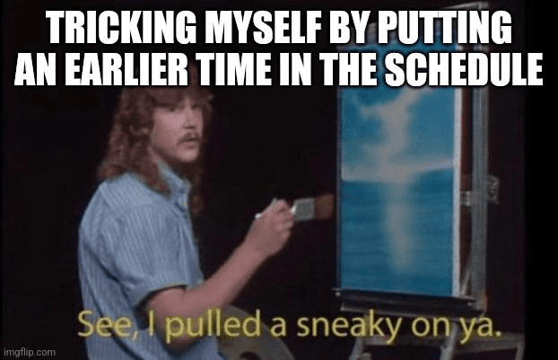 ADHS-Meme mit Bob Ross vor der Staffelei: Sich selbst austricksen, indem man Termine im Kalender früher einträgt – «Siehst du, ich hab dich reingelegt».